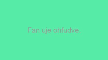 Fan+uje+ohfudve.