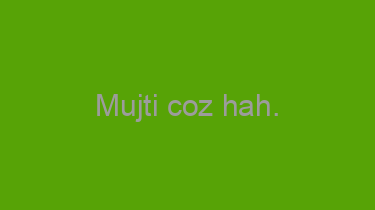 Mujti+coz+hah.