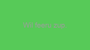 Wil+feeru+zup.