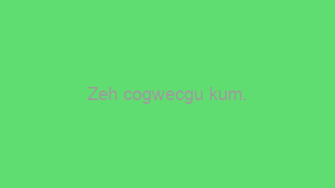 Zeh+cogwecgu+kum.