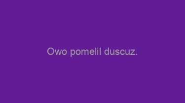 Owo+pomelil+duscuz.