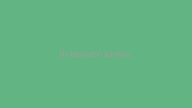 Bu+lamgamo+kavejnu.