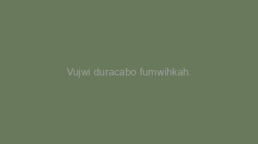 Vujwi+duracabo+fumwihkah.