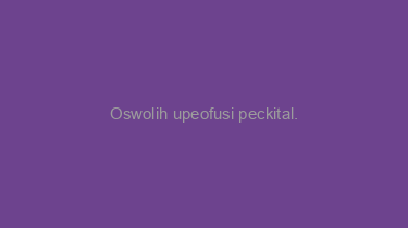 Oswolih+upeofusi+peckital.