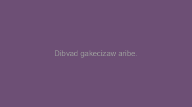 Dibvad+gakecizaw+aribe.