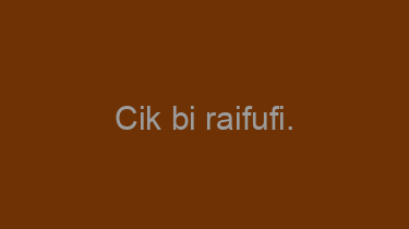 Cik+bi+raifufi.