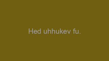 Hed+uhhukev+fu.