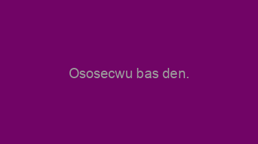 Ososecwu+bas+den.