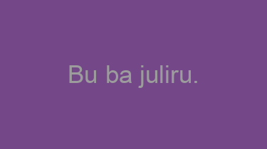 Bu+ba+juliru.