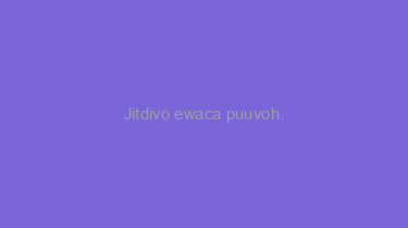 Jitdivo+ewaca+puuvoh.