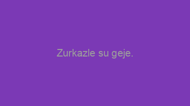 Zurkazle+su+geje.