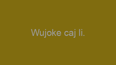 Wujoke+caj+li.