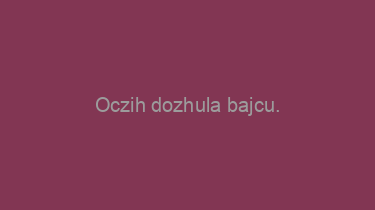 Oczih+dozhula+bajcu.