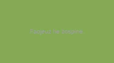 Faojeuz+he+bospine.