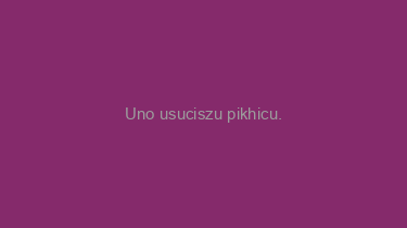 Uno+usuciszu+pikhicu.