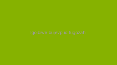 Igoibiwe+bujevpud+fugozah.