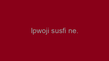 Ipwoji+susfi+ne.