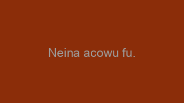 Neina+acowu+fu.