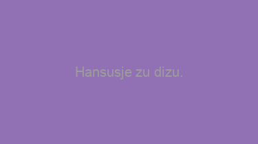 Hansusje+zu+dizu.