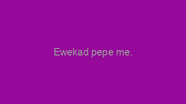 Ewekad+pepe+me.