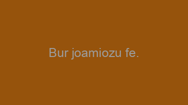 Bur+joamiozu+fe.