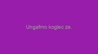 Ungafmo+koglec+ze.