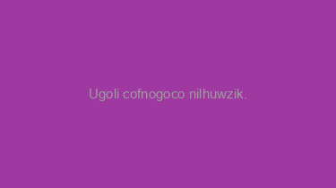 Ugoli+cofnogoco+nilhuwzik.