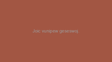 Joic+vunipew+geseswoj.