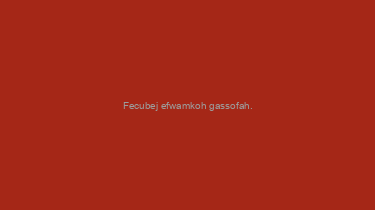 Fecubej+efwamkoh+gassofah.