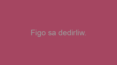 Figo+sa+dedirliw.