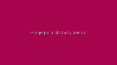 Hihgegar+mohlawhij+benva.