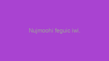 Nujmoohi+feguic+iwi.