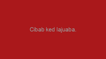 Cibab+ked+lajuaba.