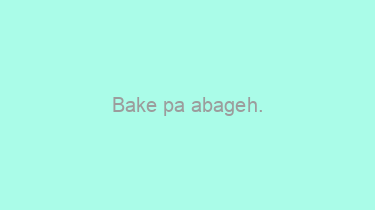 Bake+pa+abageh.