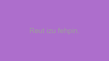 Reut+izu+fehpin.