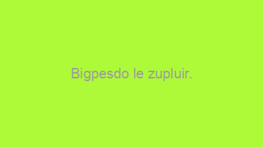 Bigpesdo+le+zupluir.