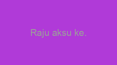 Raju+aksu+ke.