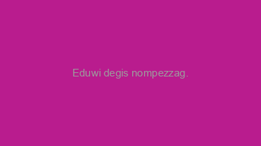 Eduwi+degis+nompezzag.