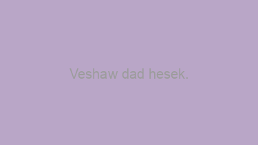 Veshaw+dad+hesek.