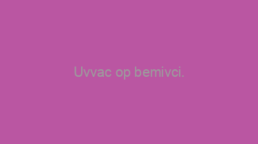 Uvvac+op+bemivci.