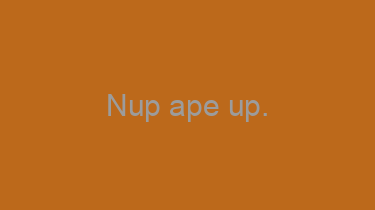 Nup+ape+up.