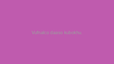 Vufnalco+daaso+kubokhu.