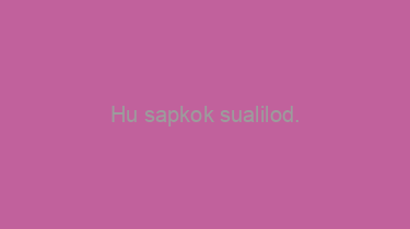 Hu+sapkok+sualilod.