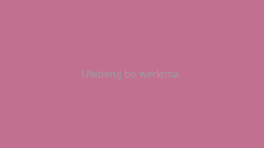 Uteberuj+bo+werlema.