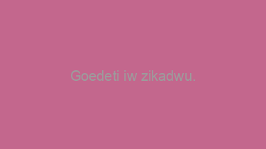 Goedeti+iw+zikadwu.