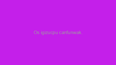 Os+igizucpu+canfunwak.