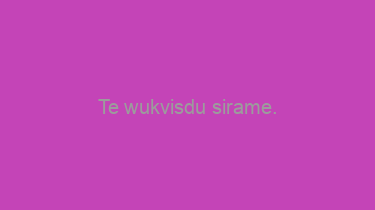 Te+wukvisdu+sirame.