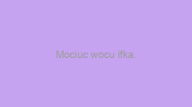 Mociuc+wocu+ifka.