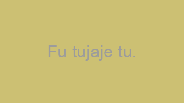 Fu+tujaje+tu.