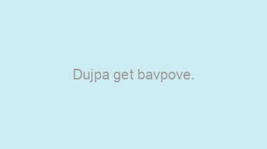 Dujpa+get+bavpove.